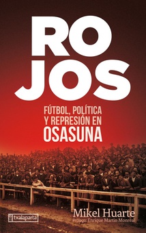 Rojos Fútbol, política y represión en Osasuna