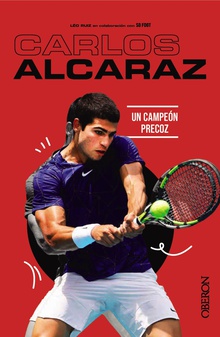 Carlos Alcaraz Un campeón precoz