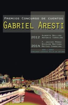 Premios Concurso Cuentos Gabriel Aresti 2012-2014. XXX-XXXI Concurso cuentos Villa de Bilbao