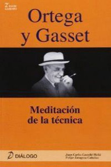 Ortega y Gasset. Meditacion de la tecnica
