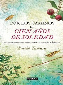 Por los caminos de cien años de soledad