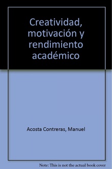 Creatividad motivacion y rendimiento a