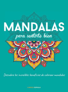 Mandalas para sentirte bien Descubre los increíbles beneficios de colorear mandalas