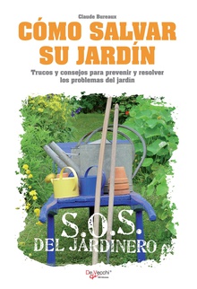 Cómo salvar su jardín - SOS del jardinero