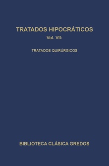 Tratados hipocráticos VII. Tratados quirúrgicos.