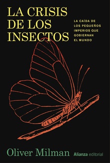 La crisis de los insectos La caída de los pequeños imperios que gobiernan el mundo