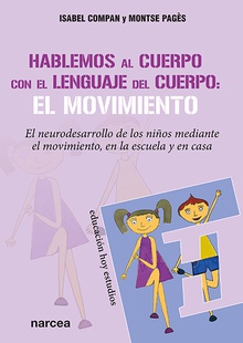 Hablemos al cuerpo con el lenguaje del cuerpo: el movimiento El neurodesarrollo de los niños mediante el movimiento, en la escuela y en casa