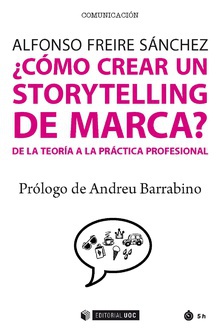 ¿CÓMO CREAR UN STORYTELLING DE MARCA? De la teoría a la práctica profesional