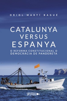 Catalunya versus Espanya. O reforma constitucional o democràcia de pandereta