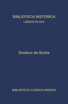 Biblioteca histórica. Libros XV-XVII