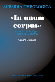 In unum corpus. tratado sobre la eucaristia