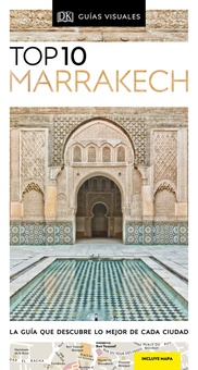 Guía Top 10 Marrakech La guía que descubre lo mejor de cada ciudad