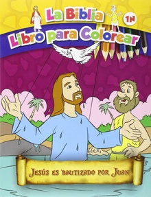 Jesús es bautizado por Juan LA BIBLIA. LIBRO PARA COLOREAR