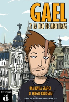 Gael y la red de mentiras Primer cómic para aprender español NIVEL A2