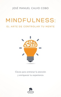 Mindfulness: el arte de controlar tu mente