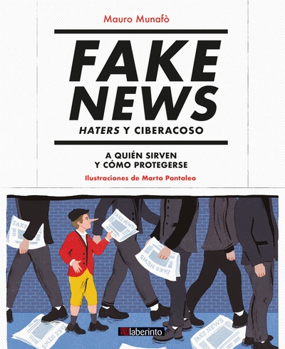 Fake News. Haters y ciberacoso A quién sirven y cómo protegerse