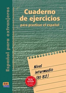 Español para extranjeros, nivel intermedio. Cuaderno de ejercicios