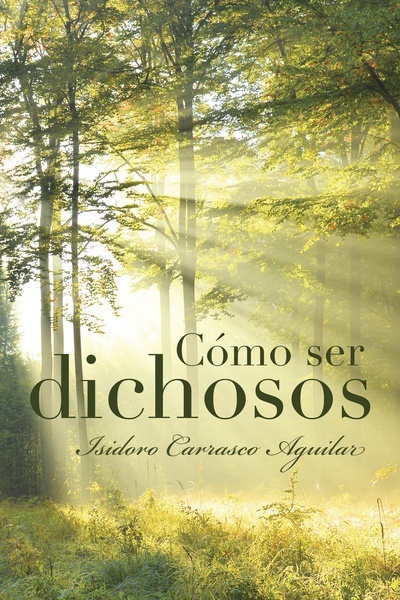 Cómo ser dichosos