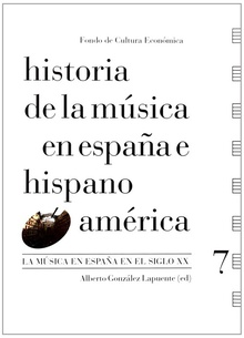 Historia de la música en España e Hispanoamérica, Vol. 7 : La música en España en el siglo XX