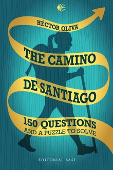 The Camino de Santiago 150 Questions and a puzzle to solve