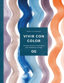 Vivir con color Una guía práctica e inspiradora para embellecer tu hogar