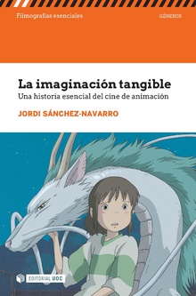 La imaginación tangible. Una historia esencial del cine de animación