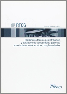 RTCG. Reglamento técnico de distribución y utilización de combustibles gaseosos y sus instrucciones técnicas complementarias