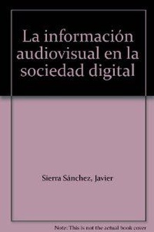 Informacion audiovisual sociedad digital