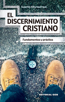 El discernimiento cristiano fundamentos y practica