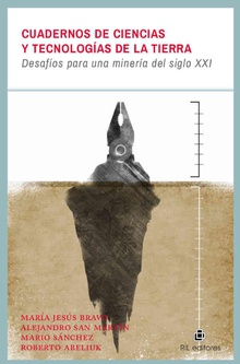 Cuadernos de ciencias y tecnologías de la tierra: desafíos para una minería del siglo XXI