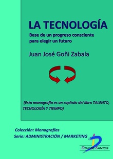 La tecnología. Base de un progreso consciente para elegir un futuro