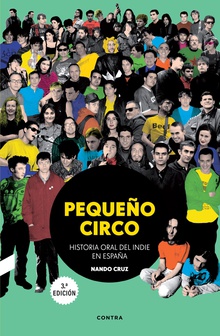 Pequeño circo (3.ª edición) Historia oral del indie en España