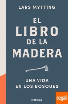 El libro de la madera Una vida en los bosques