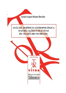 AN¡LISE JURÕDICO-ANTROPOL”GICA DAS RELA«’ES COLETIVAS DE TRABALHO NO BRASIL