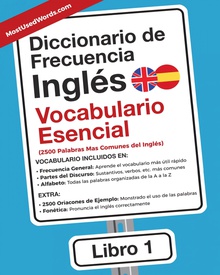 Diccionario de Frecuencia - Inglés - Vocabulario Esencial Las 2500 Palabras Mas Comunes del Ingles