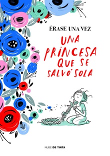 ÈRASE UNA VEZ UNA PRINCESA QUE SE SALVÓ SOLA