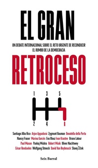 EL GRAN RETROCESO Un debate internacional sobre el reto urgente reconducir rumbo
