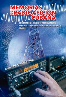 MEMORIAS DE LA RADIOAFICIÓN CUBANA