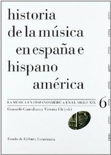 Historia de la Música en España e Hispanoamérica, Vol. 6 : La música en Hispanoamérica en el siglo X