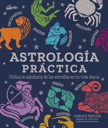 Astrología práctica Utiliza la sabiduría de las estrellas en tu vida diaria