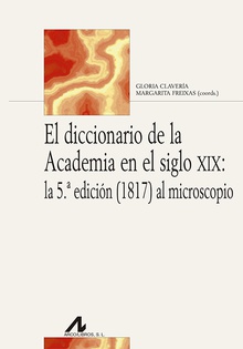 DICCIONARIO DE LA ACADEMIA EN EL SIGLO XIX La 5 edición (1817) al microscopio