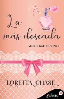 La más deseada (Mujeres seducidas 2)