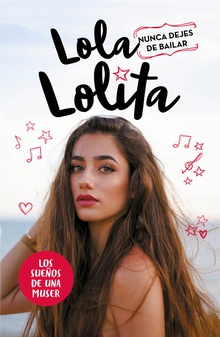 NUNCA DEJES DE BAILAR Lola Lolita 1