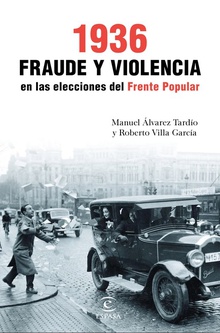 1936 Fraude y violencia en las elecciones del frente popular