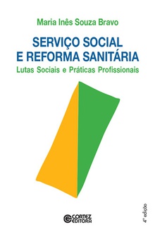 Serviço Social e reforma sanitária: lutas sociais e práticas