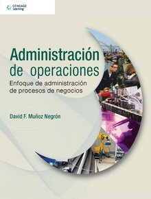 Administración de operaciones. Enfoque de administración de procesos de negocios