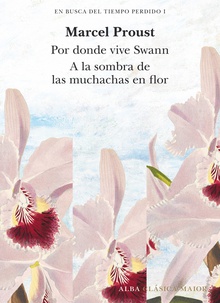 En busca del tiempo perdido, vol. 1 Por donde vive Swan (Tomo I) y A la sombra de las muchachas en flor (Tomo II)