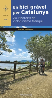 En bici gravel per catalunya 20 itineraris de cicloturisme
