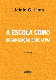 A escola como organização educativa: uma abordagem sociológi