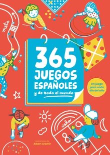365 juegos españoles (y de todo el mundo) Un juego para cada día del año